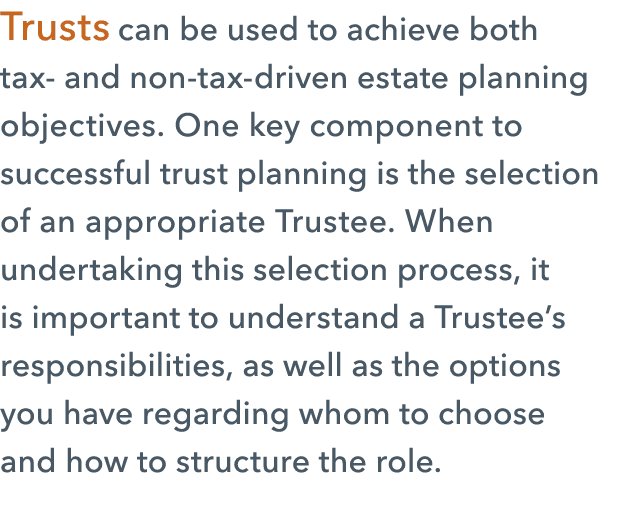 Trusts can be used to achieve both tax and non tax driven estate planning objectives. One key component to successful...