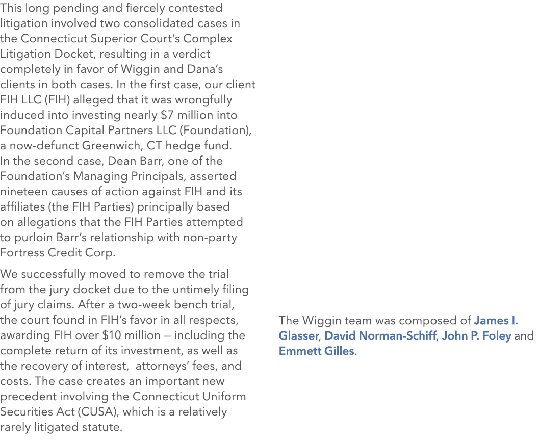 This long pending and fiercely contested litigation involved two consolidated cases in the Connecticut Superior Court...