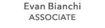 Evan Bianchi ASSOCIATE
