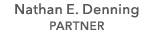 Nathan E. Denning PARTNER