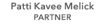 Patti Kavee Melick PARTNER