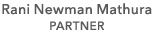 Rani Newman Mathura PARTNER