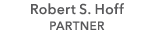 Robert S. Hoff PARTNER