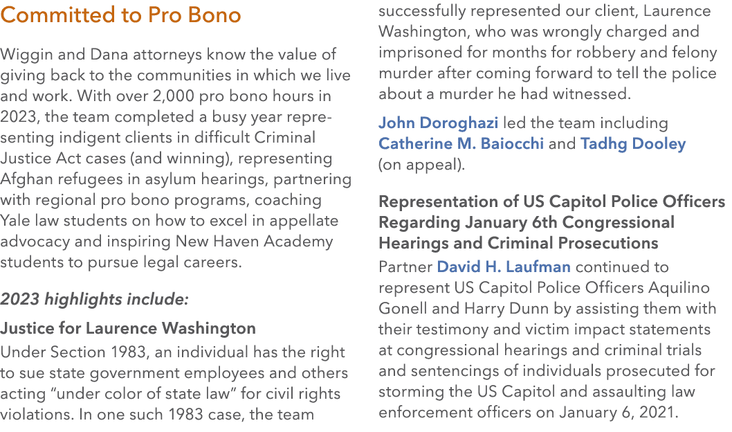 Committed to Pro Bono Wiggin and Dana attorneys know the value of giving back to the communities in which we live and...