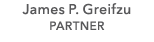 James P. Greifzu PARTNER