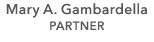 Mary A. Gambardella PARTNER