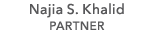Najia S. Khalid PARTNER