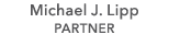 Michael J. Lipp PARTNER