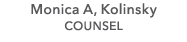 Monica A, Kolinsky COUNSEL
