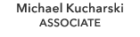 Michael Kucharski ASSOCIATE