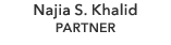 Najia S. Khalid PARTNER