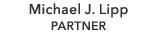 Michael J. Lipp PARTNER