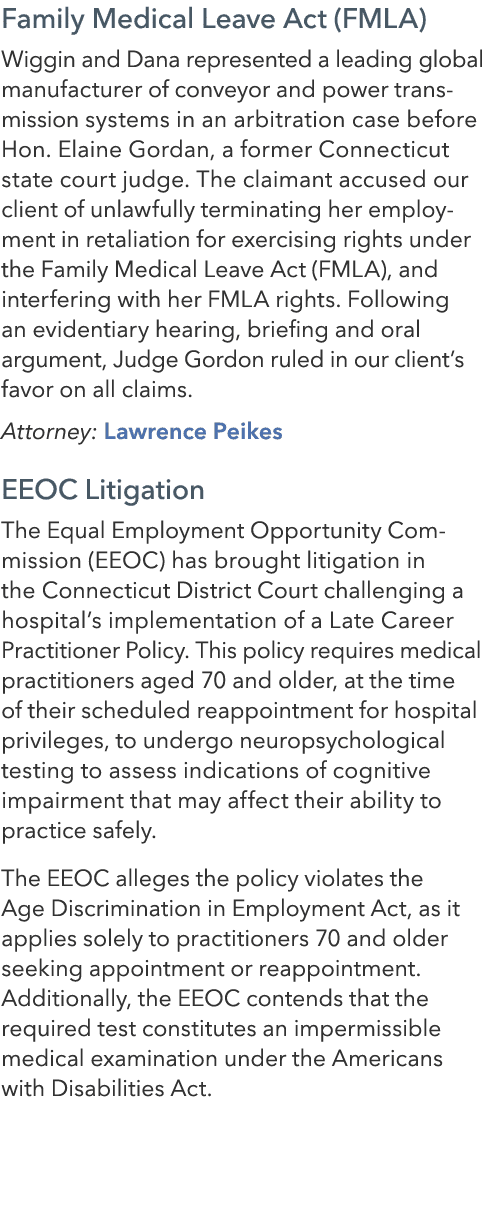 Family Medical Leave Act (FMLA) Wiggin and Dana represented a leading global manufacturer of conveyor and power trans...