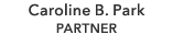 Caroline B. Park PARTNER