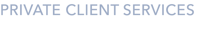 PRIVATE CLIENT SERVICES