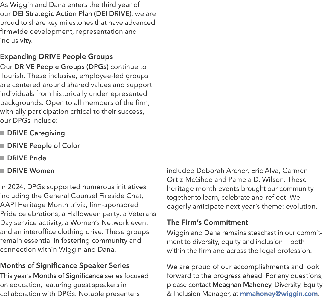 As Wiggin and Dana enters the third year of our DEI Strategic Action Plan (DEI DRIVE), we are proud to share key mile...