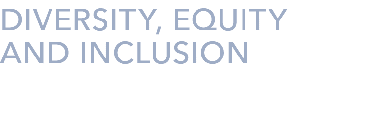 DIVERSITY, EQUITY AND INCLUSION
