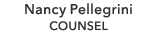 Nancy Pellegrini COUNSEL
