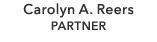 Carolyn A. Reers PARTNER