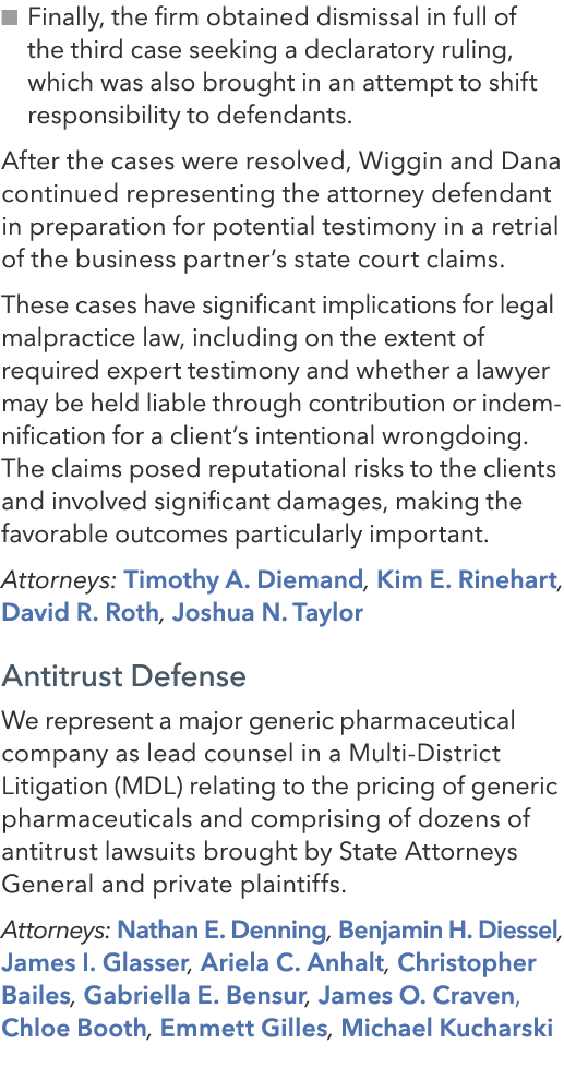 n Finally, the firm obtained dismissal in full of the third case seeking a declaratory ruling, which was also brought...