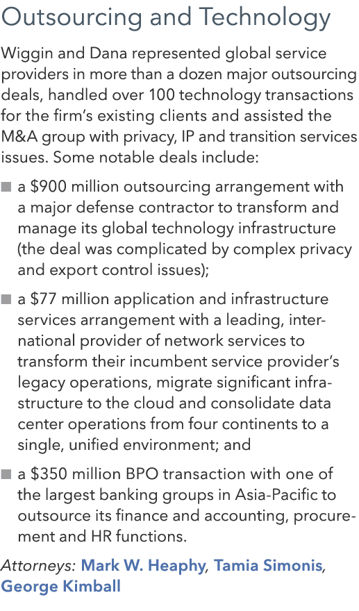 Outsourcing and Technology Wiggin and Dana represented global service providers in more than a dozen major outsourcin...