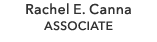 Rachel E. Canna ASSOCIATE