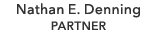 Nathan E. Denning PARTNER