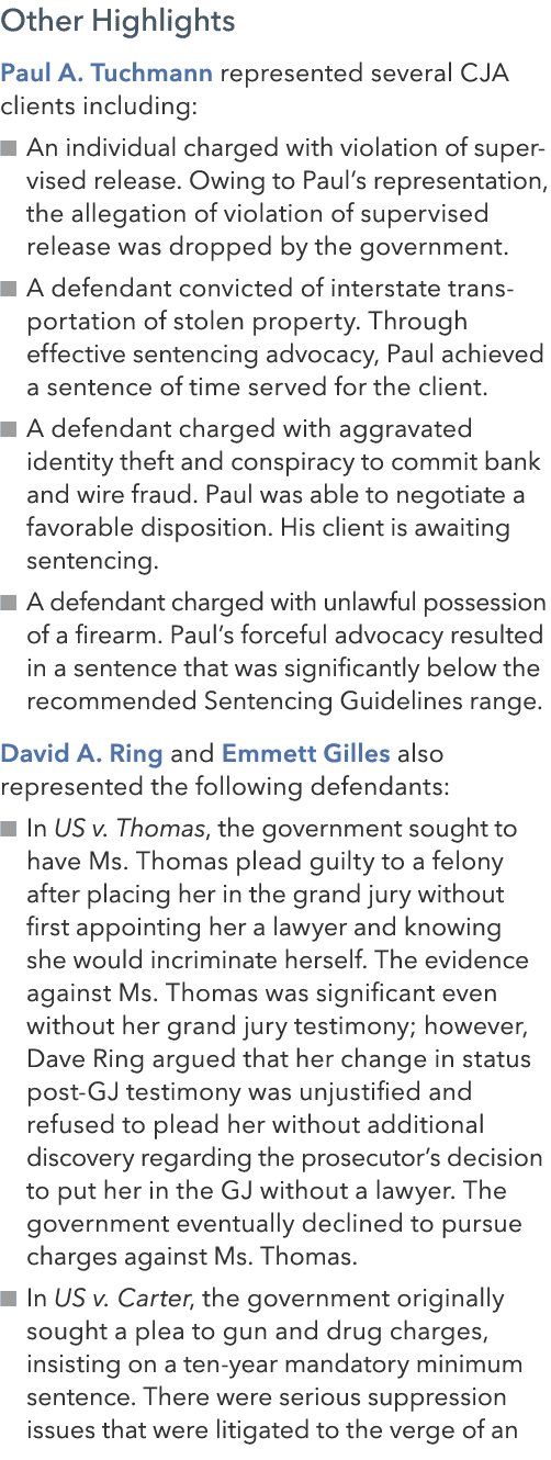 Other Highlights Paul A. Tuchmann represented several CJA clients including: n An individual charged with violation o...