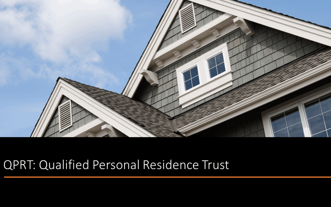 QPRT: Qualified Personal Residence Trust