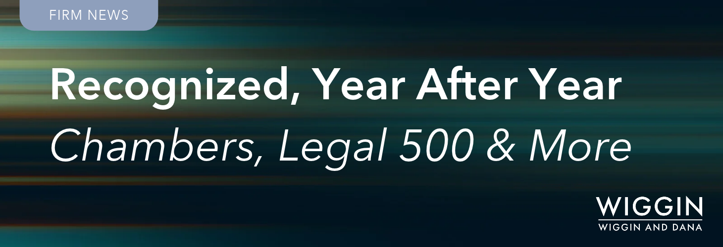 wiggin-and-dana-2026-awards-rankings-chambers-legal-500-banner Wiggin and Dana 2026 awards and rankings, including Chambers USA, The Legal 500 and Benchmark Litigation